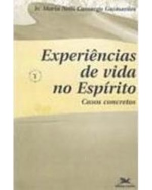 EXPERIENCIAS DE VIDA NO ESPIRITO - CASOS CONCRETOS - 1ª