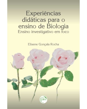 EXPERIÊNCIAS DIDÁTICAS PARA O ENSINO DE BIOLOGIA: ENSINO INVESTIGATIVO EM FOCO