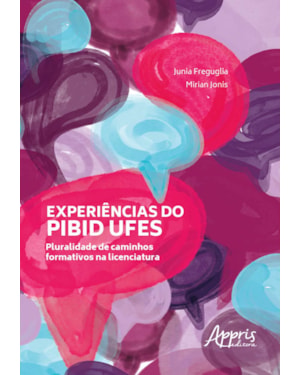 EXPERIÊNCIAS DO PIBID UFES: PLURALIDADE DE CAMINHOS FORMATIVOS NA LICENCIATURA