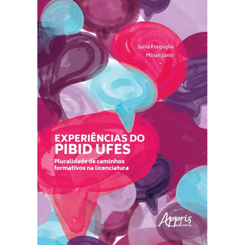 EXPERIÊNCIAS DO PIBID UFES: PLURALIDADE DE CAMINHOS FORMATIVOS NA LICENCIATURA
