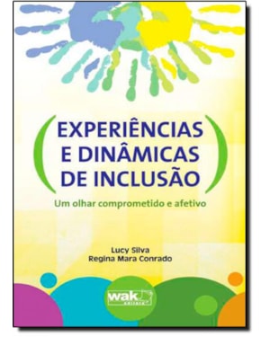 Experiências e dinâmicas de inclusão - Um olhar comprometido e afetivo