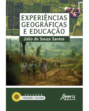 EXPERIÊNCIAS GEOGRÁFICAS E EDUCAÇÃO