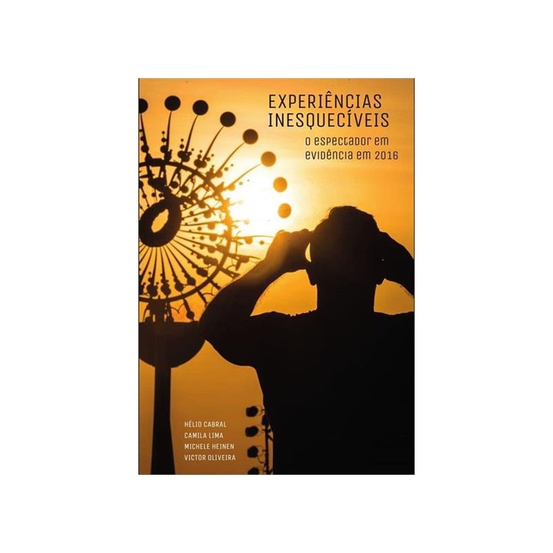 EXPERIÊNCIAS INESQUECÍVEIS: O ESPECTADOR EM EVIDÊNCIA EM 2016