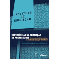 EXPERIÊNCIAS NA FORMAÇÃO DE PROFESSORES: MEMÓRIAS, TRAJETÓRIAS E PRÁTICAS DO INSTITUTO DE EDUCAÇÃO CLÉLIA NANCI
