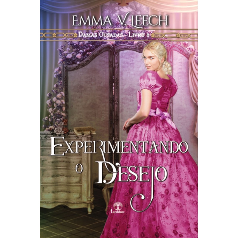 EXPERIMENTANDO O DESEJO (DAMAS OUSADAS - LIVRO 8)