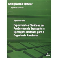 EXPERIMENTOS DIDÁTICOS EM FENÔMENOS DE TRANSPORTE E OPERAÇÕES UNITÁRIAS PARA A ENGENHARIA AMBIENTAL