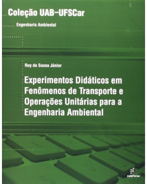 EXPERIMENTOS DIDÁTICOS EM FENÔMENOS DE TRANSPORTE E OPERAÇÕES UNITÁRIAS PARA A ENGENHARIA AMBIENTAL