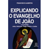 EXPLICANDO O EVANGELHO DE JOÃO