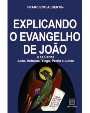 EXPLICANDO O EVANGELHO DE JOÃO