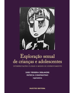 EXPLORAÇÃO SEXUAL DE CRIANÇAS E ADOLESCENTES: INTERPRETAÇÕES PLURAIS E MODOS DE ENFRENTAMENTO