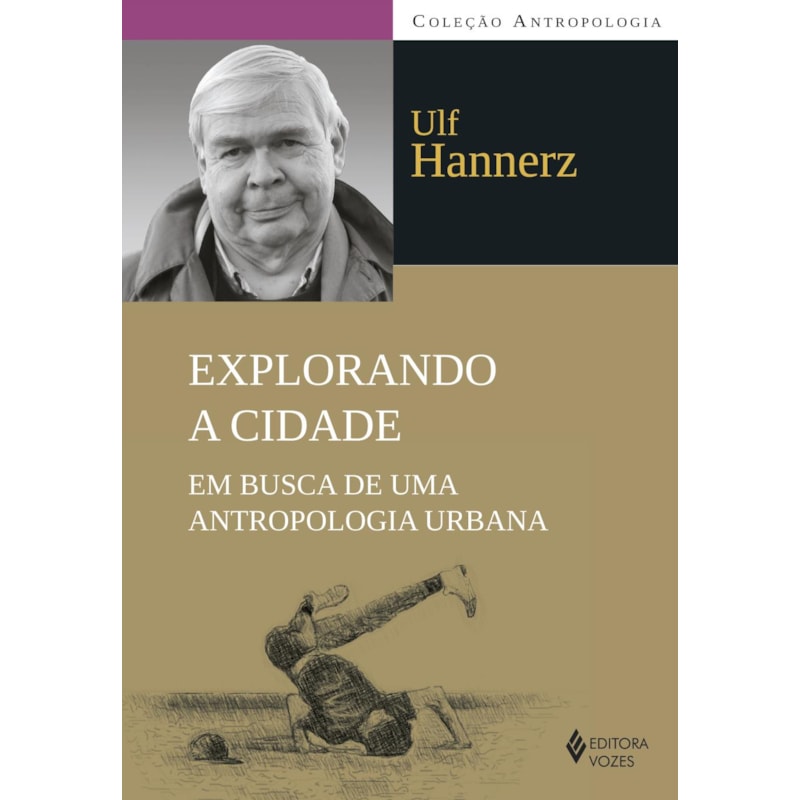 EXPLORANDO A CIDADE: EM BUSCA DE UMA ANTROPOLOGIA URBANA