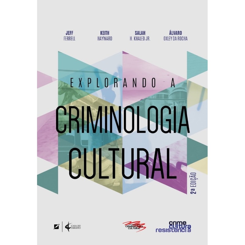 EXPLORANDO A CRIMINOLOGIA CULTURAL