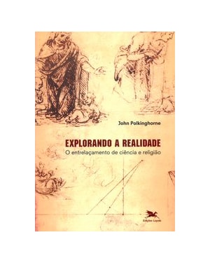 EXPLORANDO A REALIDADE: O ENTRELAÇAMENTO DE CIÊNCIA E RELIGIÃO