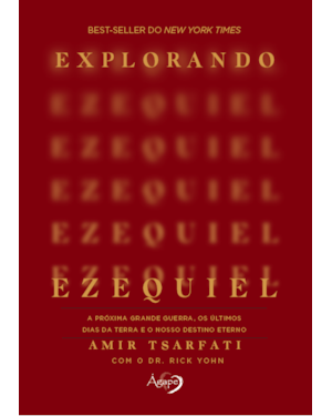 EXPLORANDO EZEQUIEL: A PRÓXIMA GRANDE GUERRA, OS ÚLTIMOS DIAS DA TERRA E O TEU DESTINO ETERNO