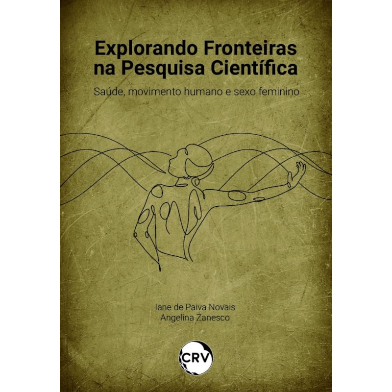 EXPLORANDO FRONTEIRAS NA PESQUISA CIENTÍFICA: SAÚDE, MOVIMENTO HUMANO E SEXO FEMININO