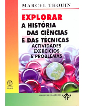 EXPLORAR A HISTORIA DAS CIENCIAS E DAS TECNICAS...