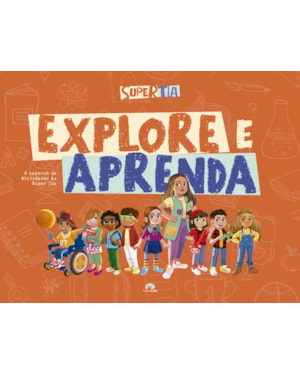 Explore e Aprenda: O caderno de atividades da Super Tia