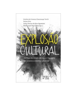 Explosão cultural: interfaces dos estudos (de língua e linguagens) em contextos e ambientes complexos