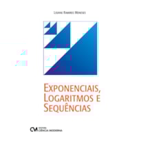 EXPONENCIAIS, LOGARITMOS E SEQUÊNCIAS