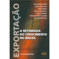 EXPORTAÇÃO - A RETOMADA DO CRESCIMENTO NO BRASIL