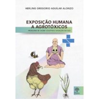 EXPOSIÇÃO HUMANA A AGROTÓXICOS: PROBLEMA DE SAÚDE COLETIVA E ATUAÇÃO DO SUS