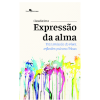 Expressão da alma: Transmissão do viver, reflexões  psicanalíticas
