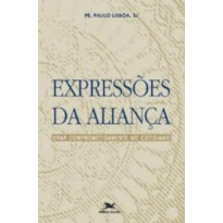 EXPRESSÕES DA ALIANÇA - ORAR COMPROMETIDAMENTE NO COTIDIANO - EXERCÍCIOS INACIANOS