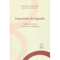 EXPRESSOES DO SAGRADO - REFLEXOES SOBRE O FENOMENO...