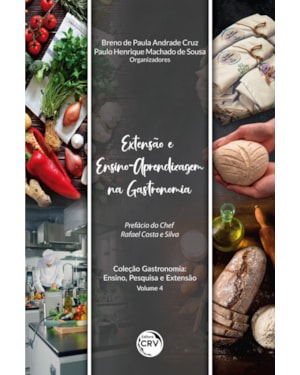 EXTENSÃO E ENSINO-APRENDIZAGEM NA GASTRONOMIA COLEÇÃO GASTRONOMIA: ENSINO, PESQUISA E EXTENSÃO VOLUME 4