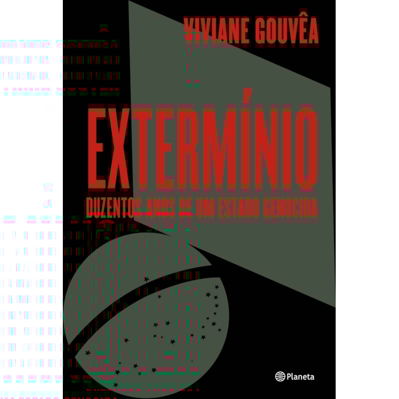 EXTERMÍNIO: DUZENTOS ANOS DE UM ESTADO GENOCIDA