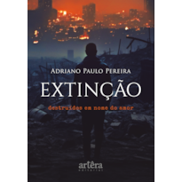 EXTINÇÃO: DESTRUÍDOS EM NOME DO AMOR