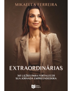 Extraordinárias: 365 Reflexões para fortalecer sua jornada empreendedora