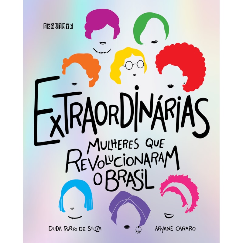 EXTRAORDINÁRIAS (EDIÇÃO REVISTA E AMPLIADA): MULHERES QUE REVOLUCIONARAM O BRASIL