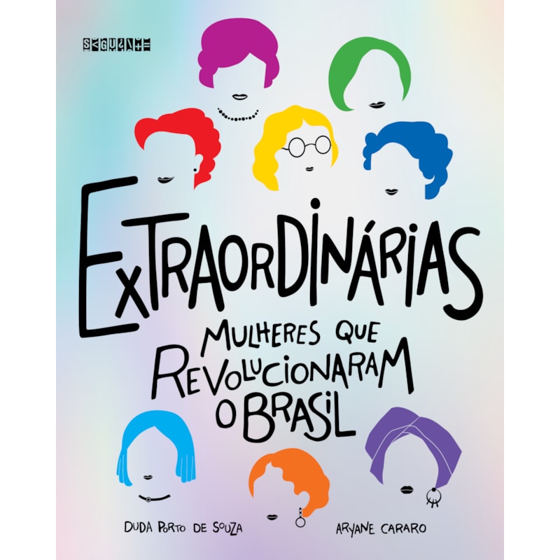 EXTRAORDINÁRIAS: MULHERES QUE REVOLUCIONARAM O BRASIL