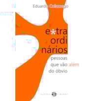 EXTRAORDINÁRIOS: PESSOAS QUE VÃO ALÉM DO ÓBVIO
