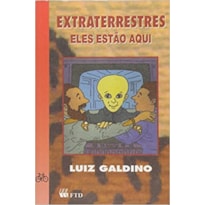 EXTRATERRESTRES - ELES ESTAO AQUI