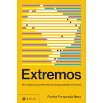 EXTREMOS: UM MAPA PARA ENTENDER AS DESIGUALDADES NO BRASIL