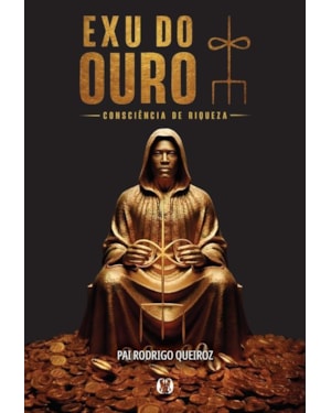 Exu do Ouro: Consciência de riqueza