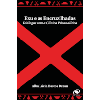 Exu e as Encruzilhadas:: Diálogos com a Clínica Psicanalítica