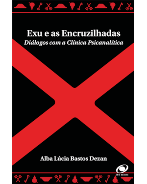 Exu e as Encruzilhadas:: Diálogos com a Clínica Psicanalítica