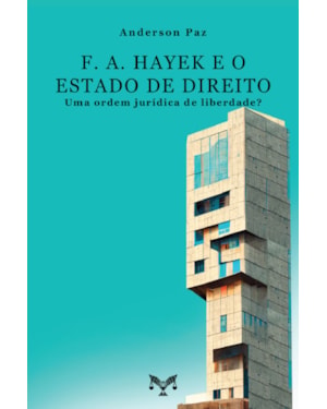 F. A. HAYEK E O ESTADO DE DIREITO