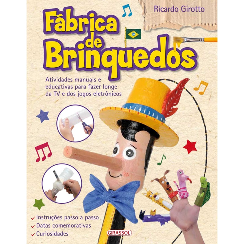 FÁBRICA DE BRINQUEDOS - ATIVIDADES MANUAIS E EDUCATIVAS PARA FAZER LONGE DA TV E DOS JOGOS ELETRÔNICOS