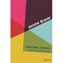 FABRICANDO HISTÓRIAS: DIREITO, LITERATURA, VIDA