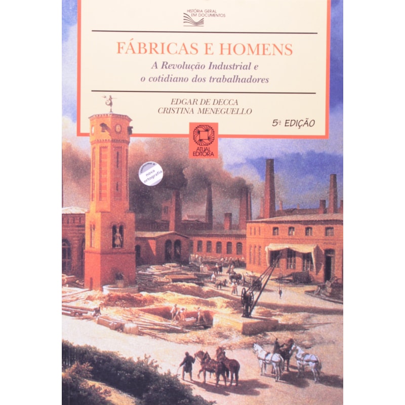 FÁBRICAS E HOMENS: A REVOLUÇÃO INDUSTRIAL E O COTIDIANO DOS TRABALHADORES