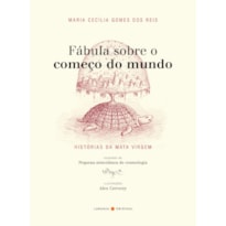 FÁBULA SOBRE O COMEÇO DO MUNDO: HISTÓRIAS DA MATA VIRGEM