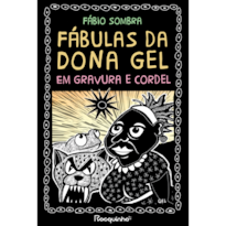 FÁBULAS DA DONA GEL: EM GRAVURA E CORDEL