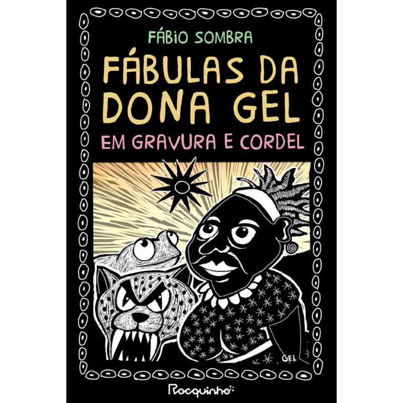 FÁBULAS DA DONA GEL: EM GRAVURA E CORDEL