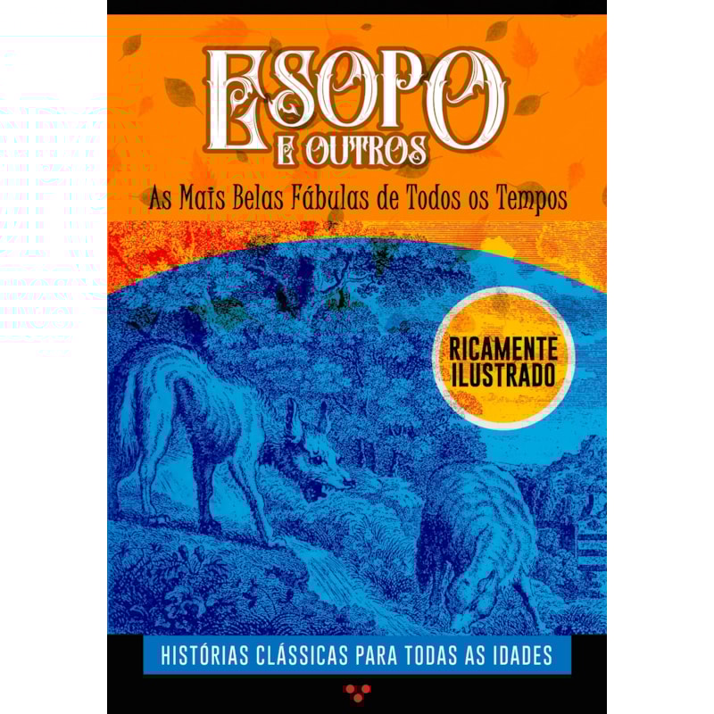 FÁBULAS DE ESOPO: AS MAIS BELA FÁBULAS DE TODOS OS TEMPOS