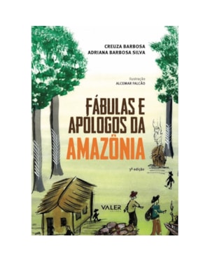 FÁBULAS E APÓLOGOS DA AMAZÔNIA - 3ª EDIÇÃO