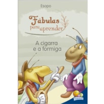 Fábulas para Aprender: Cigarra e a Formiga, A